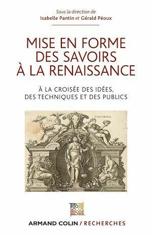 Mise en forme des savoirs à la Renaissance - Isabelle Pantin, Gérald Péoux - Armand Colin