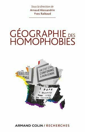 Géographie des homophobies - Yves Raibaud, Arnaud Alessandrin - Armand Colin