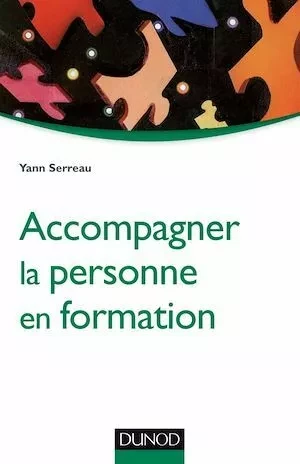 Accompagner la personne en formation - Yann Serreau - Dunod