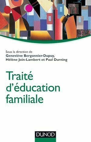 Traité d'éducation familiale - Paul Durning, Geneviève Bergonnier-Dupuy, Hélène Join Lambert - Dunod