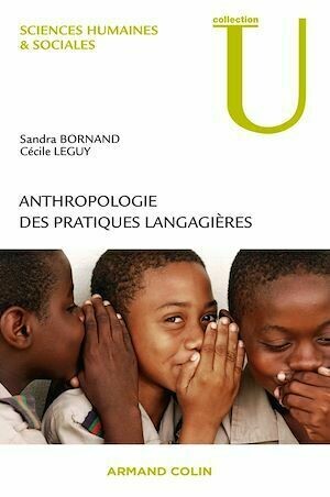 Anthropologie des pratiques langagières - Sandra Bornand, Cécile Leguy - Armand Colin