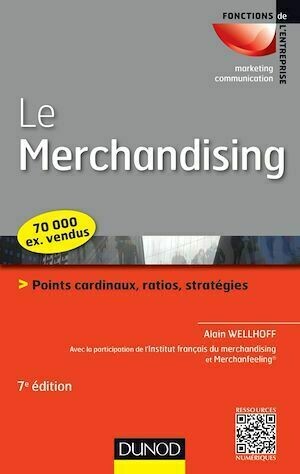 Le merchandising - 7e éd. - Alain Wellhoff - Dunod