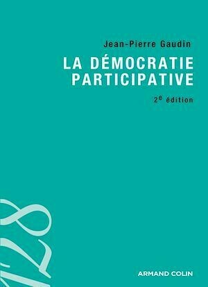 La démocratie participative - Jean-Pierre Gaudin - Armand Colin
