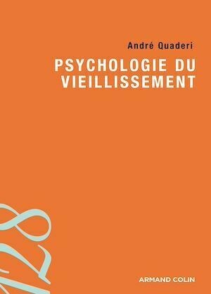 Psychologie du vieillissement - André Quaderi - Armand Colin