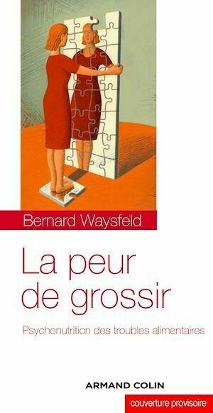 La peur de grossir - Bernard Waysfeld - Armand Colin