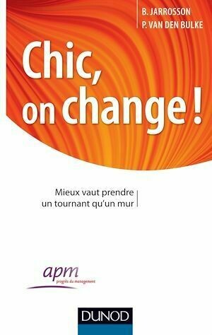 Chic, on change ! - Bruno Jarrosson, Philippe Van Den Bulke - Dunod