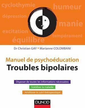 Manuel de psychoéducation - Troubles bipolaires - Christian Gay, Marianne Colombani - Dunod