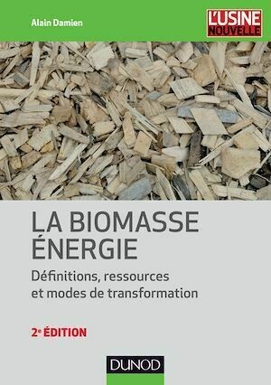 La biomasse énergie - Alain Damien - Dunod