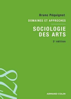 Sociologie des arts - Bruno Péquignot - Armand Colin