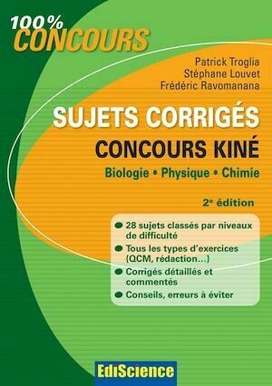 Sujets corrigés concours Kiné - 2e éd. - Frédéric Ravomanana, Stéphane Louvet, Patrick Troglia - Ediscience