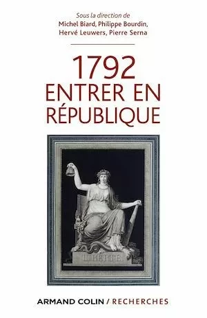 1792 Entrer en République - Phillippe Bourdin, Michel Biard, Pierre SERNA, Hervé Leuwers - Armand Colin