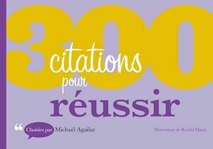 300 citations pour réussir - Michaël Aguilar - Dunod