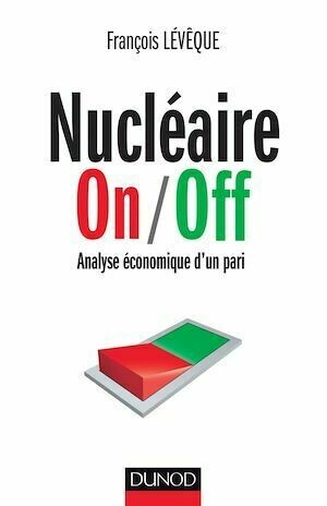 Nucléaire On/Off - François Lévêque - Dunod