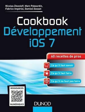 Cookbook Développement iOS 7 - Damien Gosset, Fabrice Impérial, Marc Pybourdin, Nicolas Zinovieff - Dunod