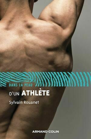 Dans la peau d'un athlète - Sylvain Rouanet - Armand Colin