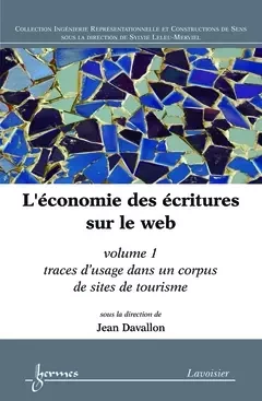 L'économie des écritures sur le web - Yves Jeanneret, Jean Davallon, Jean-Jacques Boutaud, Stéphane CHAUDIRON, Sylvie Leleu-Merviel - Hermès Science