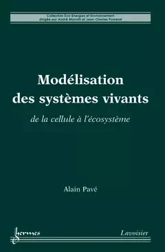 Modélisation des systèmes vivants - Jean-Charles POMEROL, Alain Pave, André Mariotti - Hermès Science