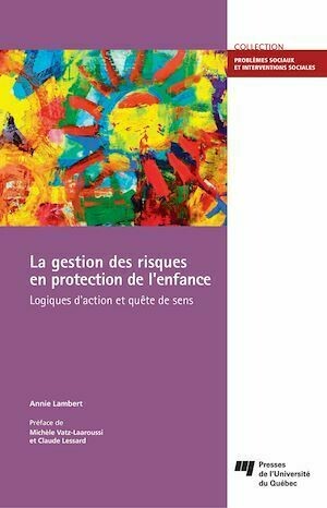 La gestion des risques en protection de l'enfance - Annie Lambert - Presses de l'Université du Québec
