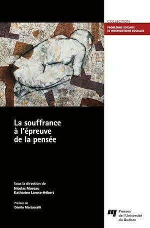 La souffrance à l'épreuve de la pensée - Nicolas Moreau, Katharine Larose-Hébert - Presses de l'Université du Québec