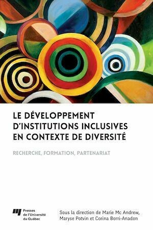 Le développement d'institutions inclusives en contexte de diversité - Marie Mc Andrew, Maryse Potvin, Corina Borri-Anadon - Presses de l'Université du Québec