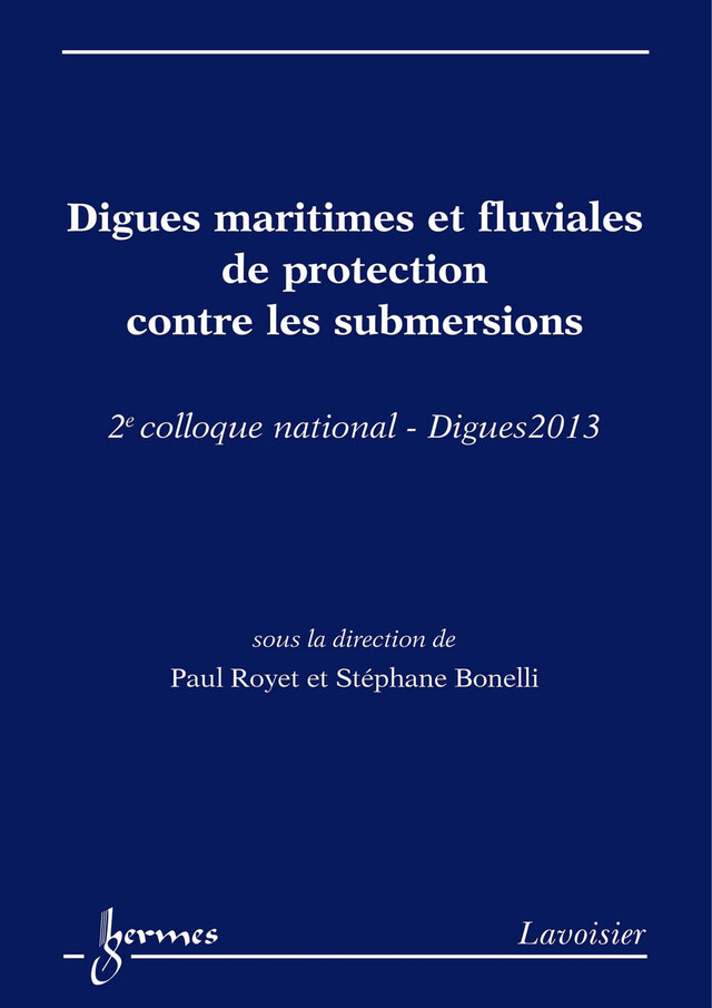 Digues maritimes et fluviales de protection contre les submersions - Stéphane Bonelli, Paul Royet - Hermès Science