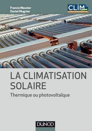 La climatisation solaire - Francis Meunier, Daniel Mugnier - Dunod