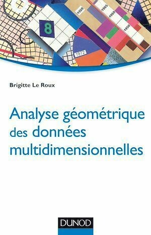 Analyse géométrique des données multidimensionnelles - Brigitte Le Roux - Dunod