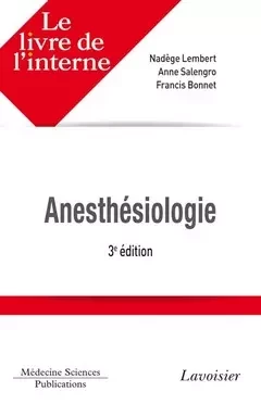 Anesthésiologie - Francis BONNET, Anne Salengro, Nadège Lembert - Médecine Sciences Publications