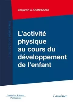L'activité physique au cours du développement de l'enfant - Guinhouya Benjamin C. - Médecine Sciences Publications
