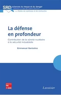 La défense en profondeur - Franck GUARNIERI, Emmanuel Garbolino - Tec & Doc