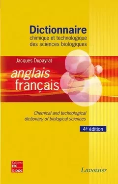 Dictionnaire chimique et technologique des sciences biologiques anglais/ français - Jacques Dupayrat - Tec & Doc