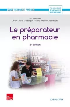 Le préparateur en pharmacie - Dominique Duval, Michel BOTINEAU, Olivier Lafont, Jean-Marie Gazengel, Anne-Marie Orecchioni, Annie Canu - Tec & Doc