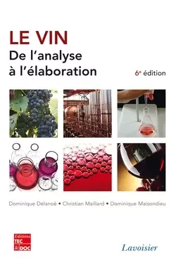 Le vin - Dominique Delanoe, Dominique Maisondieu, Christian Maillard - Tec & Doc