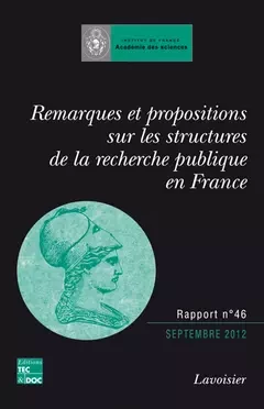Remarques et propositions sur les structures de la recherche publique en France - Académie des Sciences - Tec & Doc