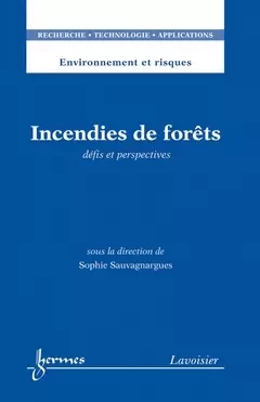 Incendies de forêts - François NICOT, Sophie SAUVAGNARGUES - Hermès Science