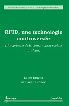 RFID, une technologie controversée : ethnographie de la construction sociale du risque