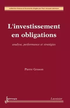L'investissement en obligations - Paul-Jacques Lehmann, Pierre GRUSON - Hermès Science