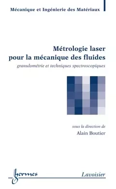 Métrologie laser pour la mécanique des fluides - Alain Boutier - Hermès Science