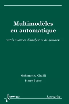 Multimodèles en automatique - Pierre Borne, Mohammed Chadli - Hermès Science