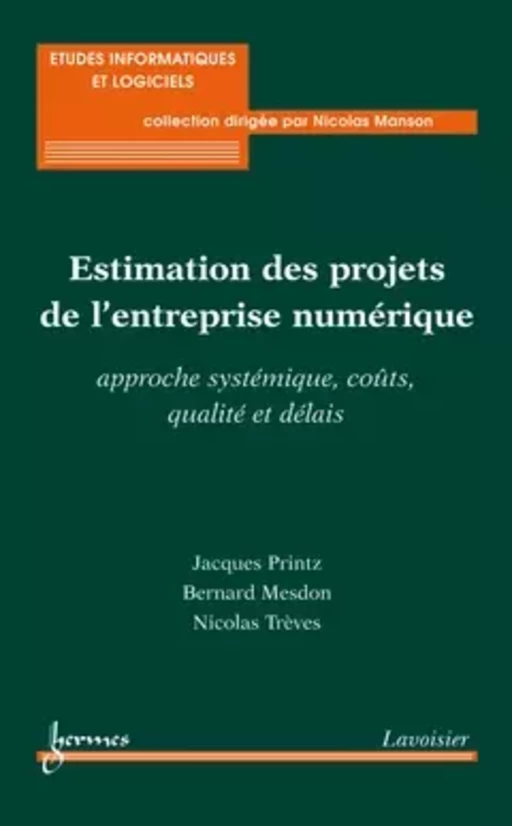 Estimation des projets de l'entreprise numérique - Jacques PRINTZ, Bernard MESDON, Nicolas Treves, Nicolas Manson - Hermès Science