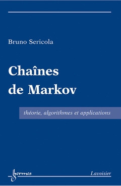 Chaînes de Markov - Jacques Janssen, Nikolaos Limnios, Bruno Sericola - Hermès Science