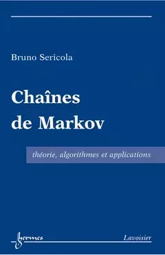 Chaînes de Markov - Jacques Janssen, Nikolaos Limnios, Bruno Sericola - Hermès Science