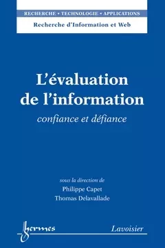 L'évaluation de l'information - Bernadette BOUCHON-MEUNIER, Jean-Charles POMEROL, Philippe CAPET, Thomas Delavallade - Hermès Science