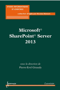 Microsoft® SharePoint® Server 2013 - Pierre-Erol GIRAUDY, Nicolas Manson - Hermès Science