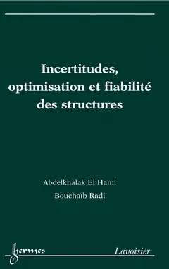 Incertitudes, optimisation et fiabilité des structures