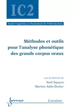 Méthodes et outils pour l'analyse phonétique des grands corpus oraux - Noël Nguyen, Martine ADDA-DECKER - Hermès Science