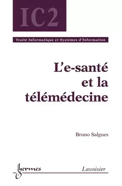 L'e-santé et la télémédecine - Guy Pujolle, Henri Maître, Bernard DUBUISSON, Hisham Abou-Kandil, Jean-Charles POMEROL, Bruno SALGUES - Hermès Science