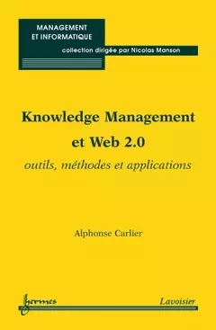 Knowledge Management et Web 2.0 - Alphonse CARLIER, Nicolas Manson - Hermès Science