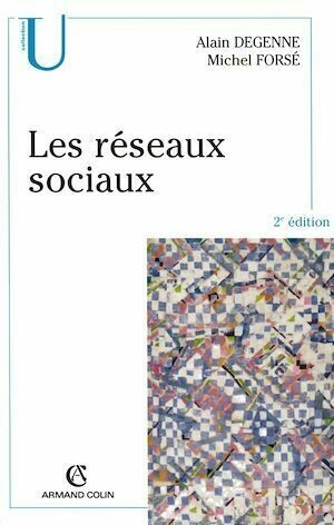 Les réseaux sociaux - Michel Forsé, Alain Degenne - Armand Colin