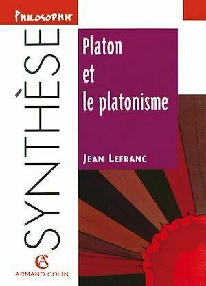 Platon et le platonisme - Jean Lefranc - Armand Colin